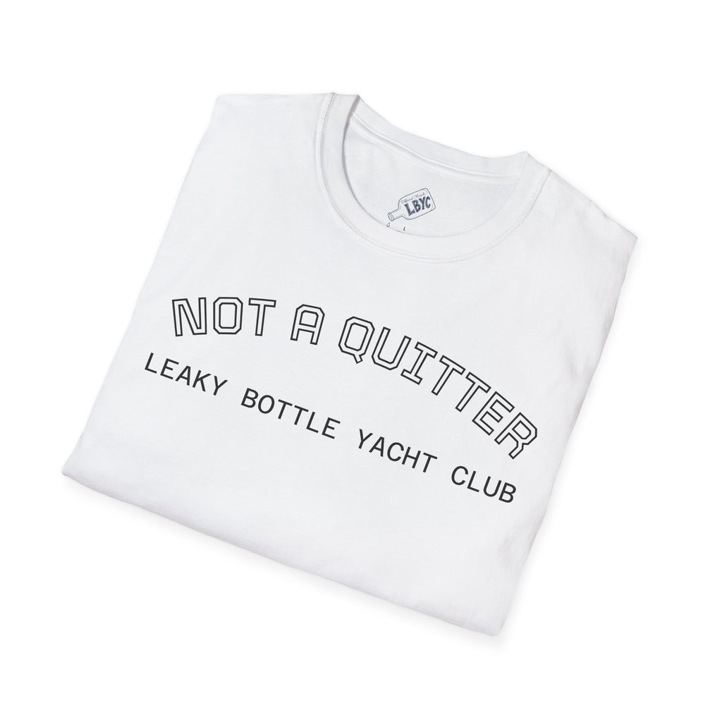 Not A Quitter T-Shirt – "Leaky Bottle Yacht Club" Casual Crew Tee