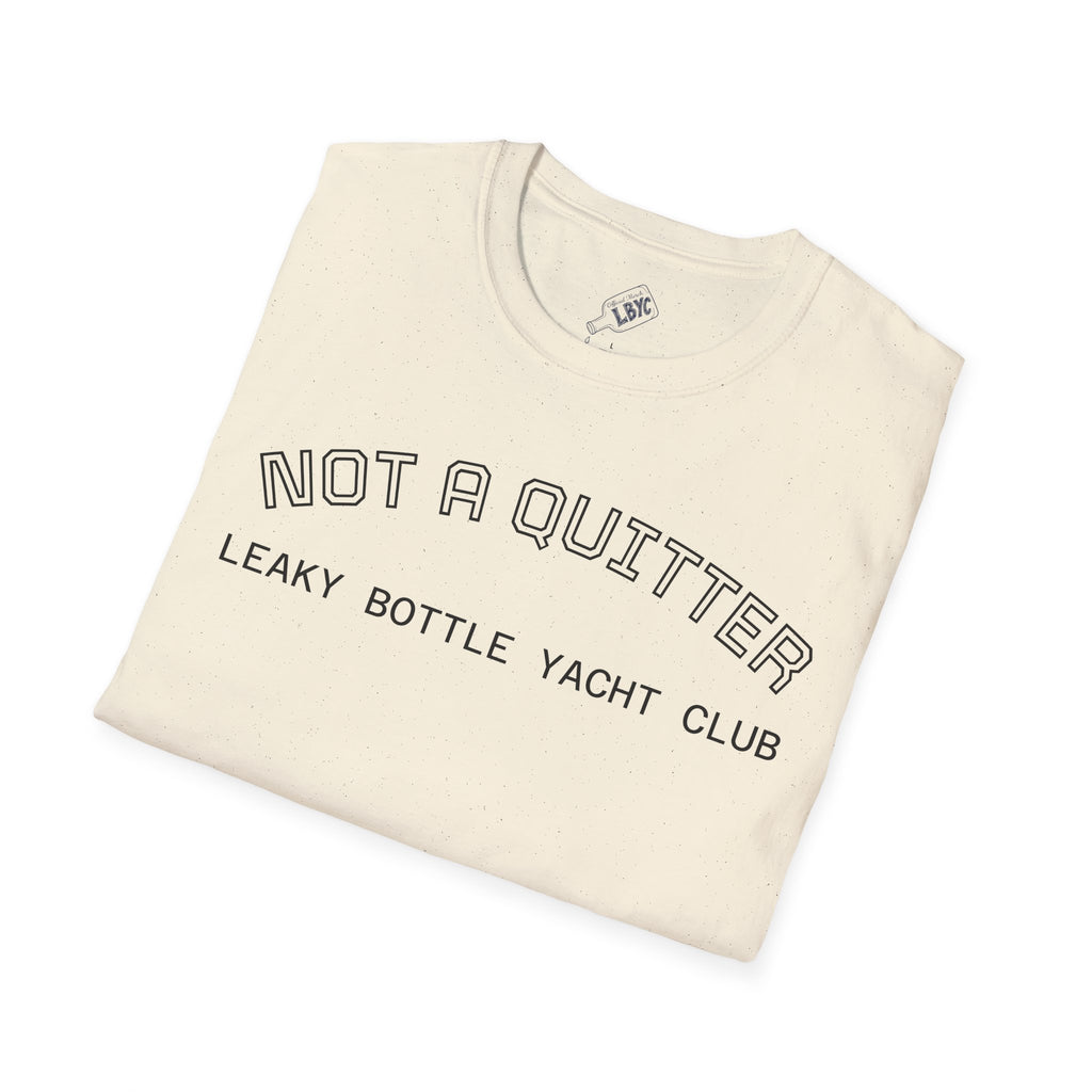 Not A Quitter T-Shirt – "Leaky Bottle Yacht Club" Casual Crew Tee