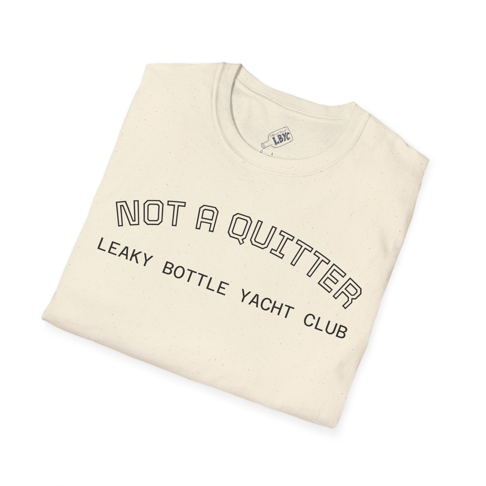 Not A Quitter T-Shirt – "Leaky Bottle Yacht Club" Casual Crew Tee