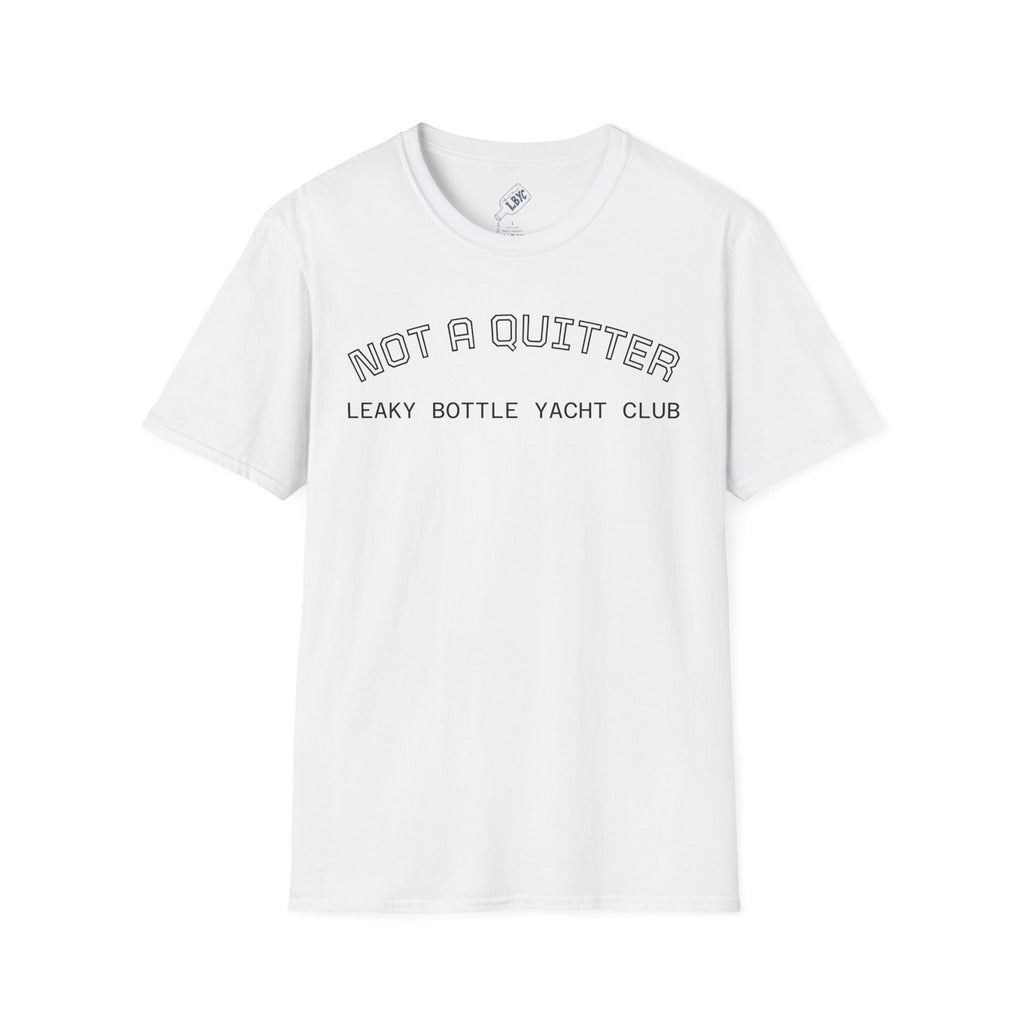 Not A Quitter T-Shirt – "Leaky Bottle Yacht Club" Casual Crew Tee