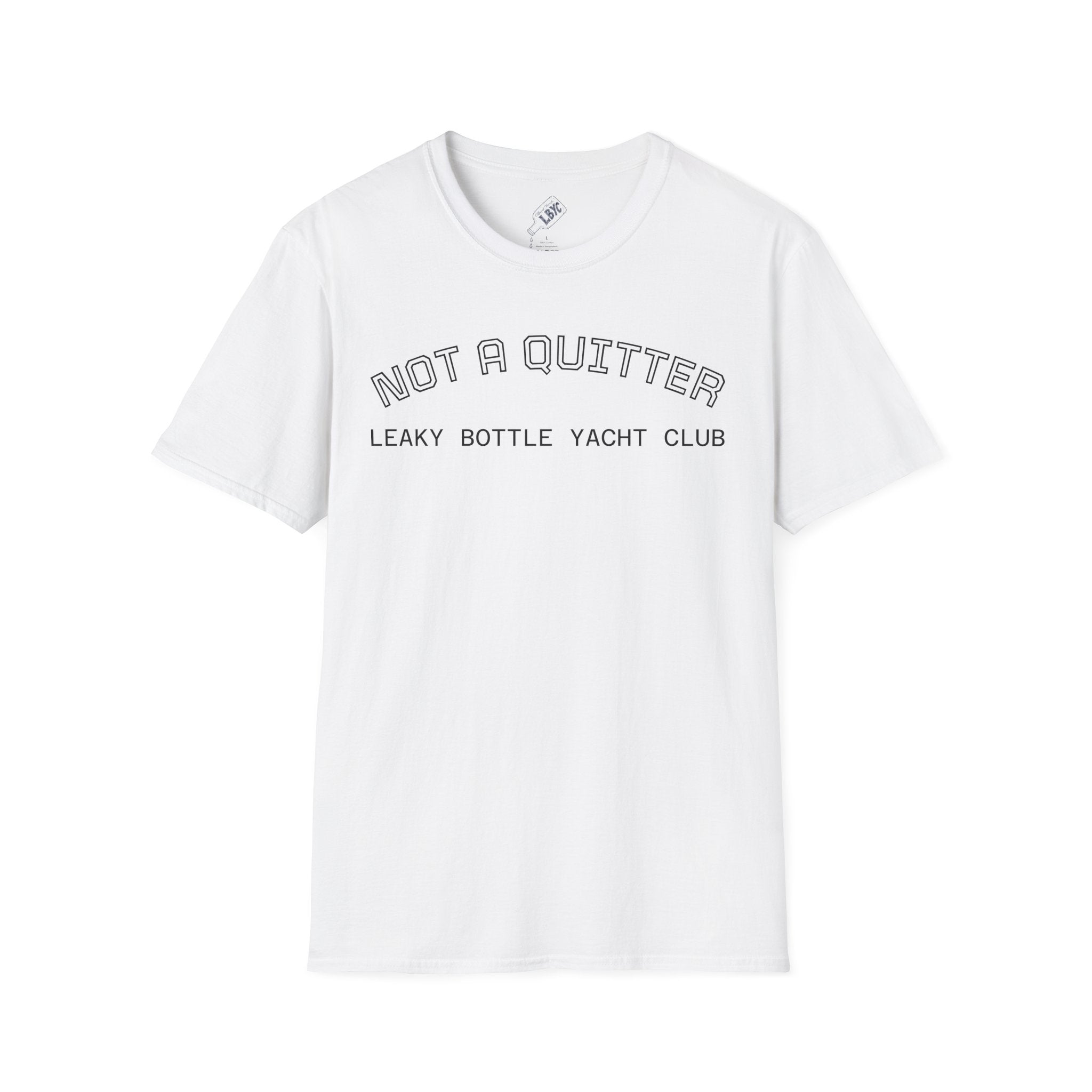 Not A Quitter T-Shirt – "Leaky Bottle Yacht Club" Casual Crew Tee