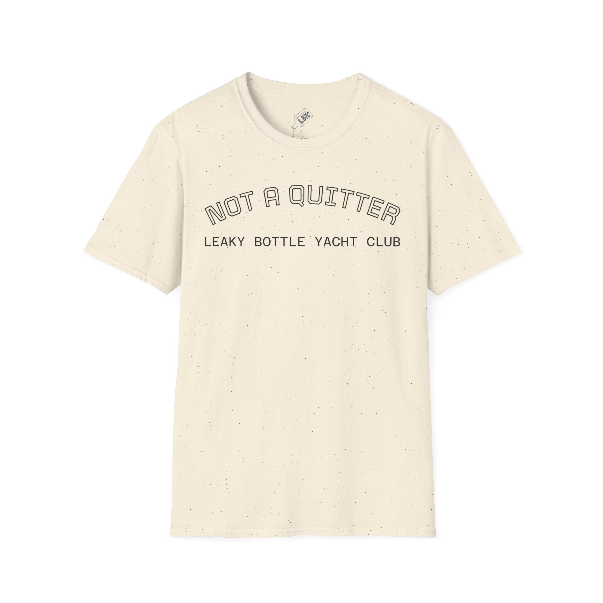 Not A Quitter T-Shirt – "Leaky Bottle Yacht Club" Casual Crew Tee
