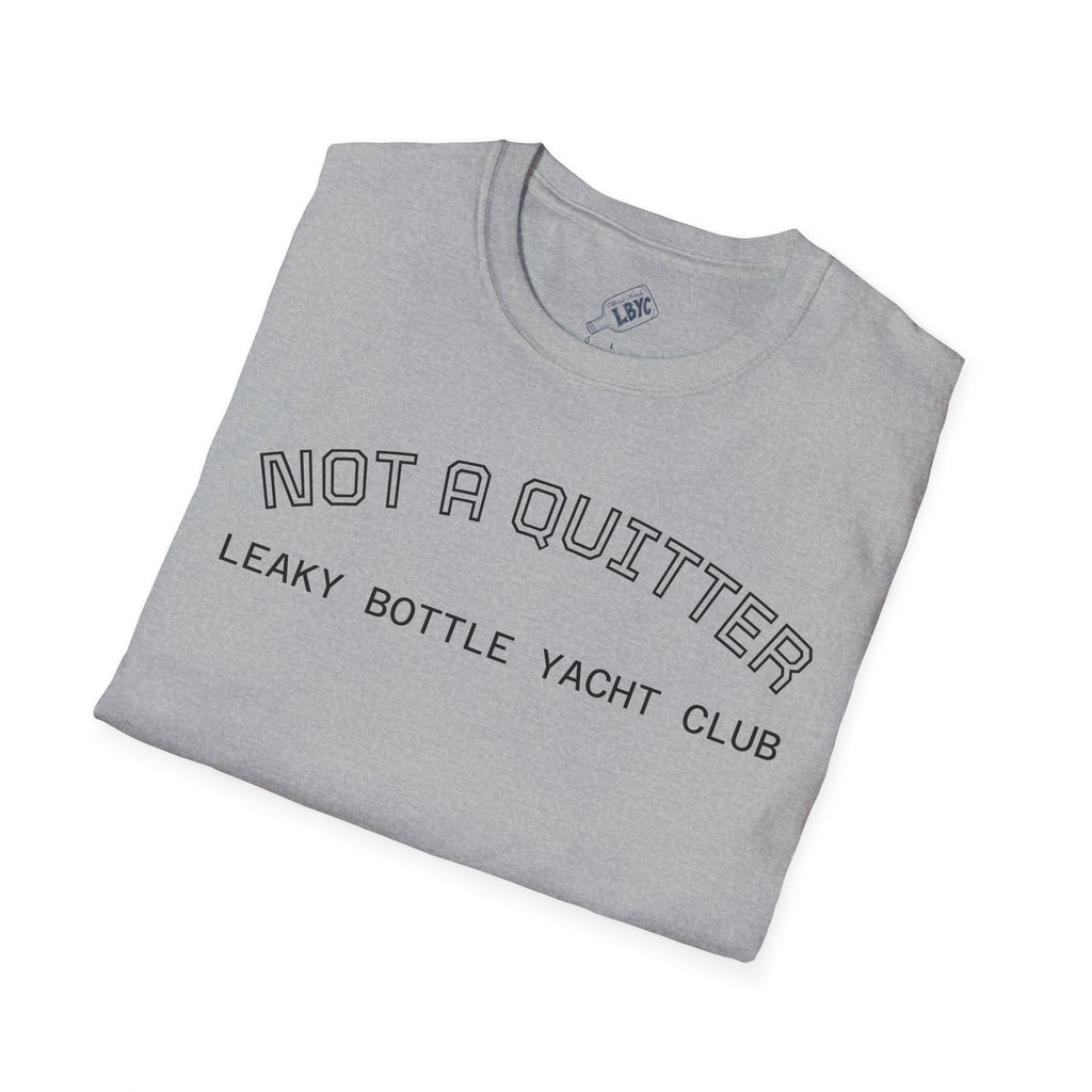 Not A Quitter T-Shirt – "Leaky Bottle Yacht Club" Casual Crew Tee