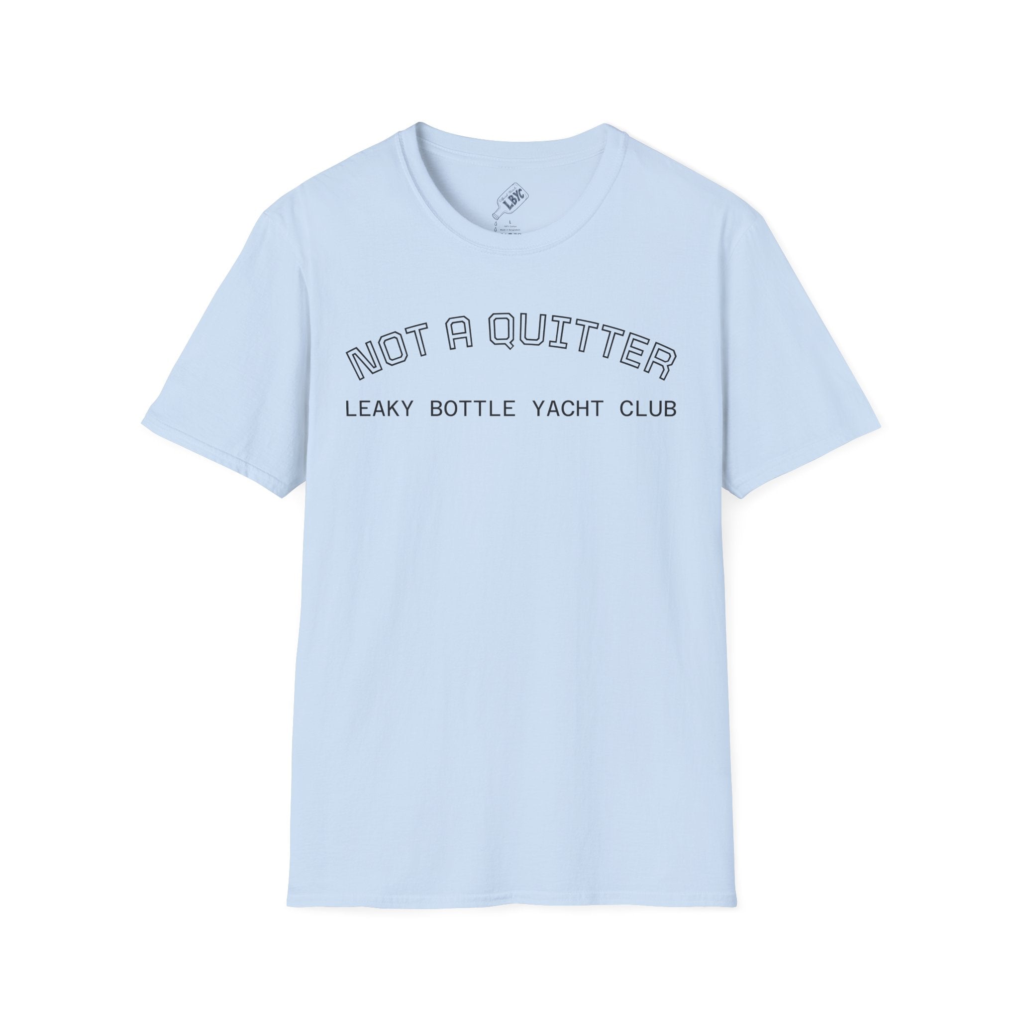 Not A Quitter T-Shirt – "Leaky Bottle Yacht Club" Casual Crew Tee
